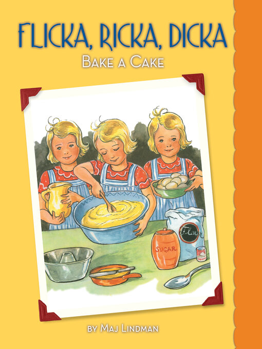 Title details for Flicka, Ricka, Dicka Bake a Cake by Maj Lindman - Available